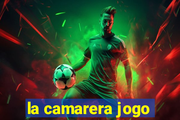 la camarera jogo